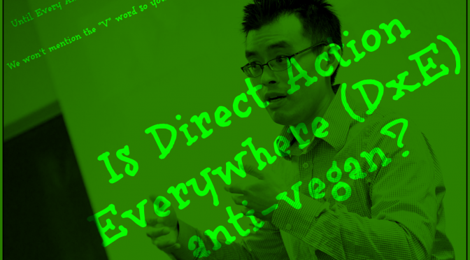 Is Direct Action Everywhere (DxE) Anti-Vegan?