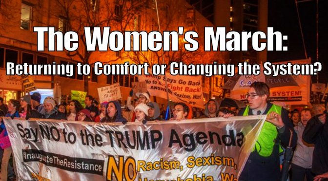 The Women’s March: Returning to Comfort or Changing the System?